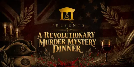 A Revolutionary Murder Mystery Dinner