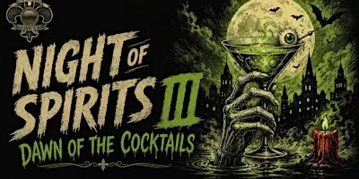 Night of Spirits III: Dawn of the Cocktails