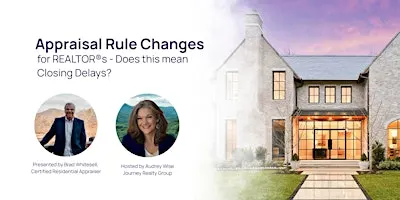 APPRAISAL CHANGES & HOW THEY MAY AFFECT YOUR BUSINESS