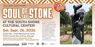 Gallery Guichard Presents Soul of the Stone at South Shore Cultural Center!