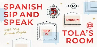 Spanish Sip and Speak w/ LUPA Talks + Tola's Room