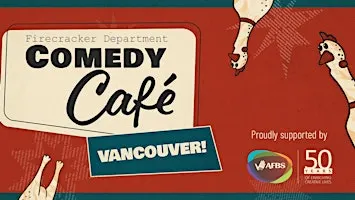 Firecracker Department Comedy Café - Vancouver presented by AFBS