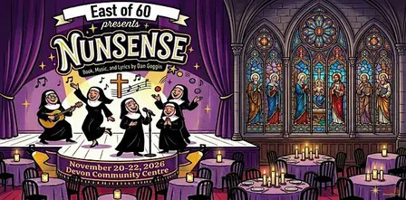 East of 60 Productions presents: "Nunsense the musical" Opening night.