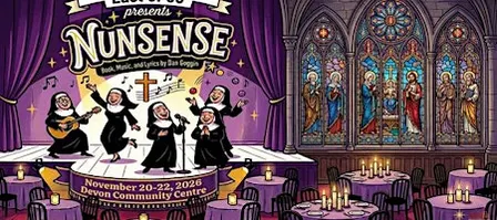 East of 60 Productions presents:  "Nunsense the musical"  Sat night