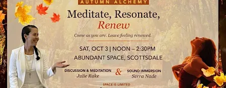 Autumn Alchemy: Meditate, Resonate, Renew.