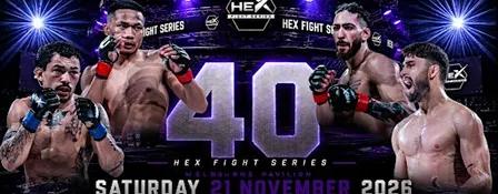 HEX FIGHT SERIES 40- The Home of Australian MMA