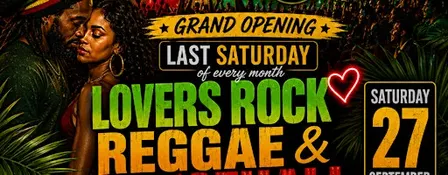 THIRSTY? GRAND OPENING – LOVERS ROCK & REGGAE NIGHT
