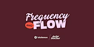 Art Girl Yoga: Frequency & Flow @ Lululemon