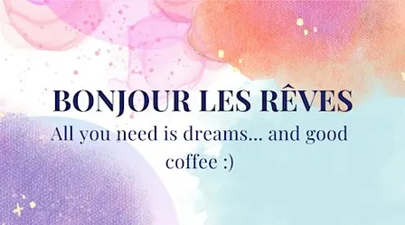 Bonjour les rêves !