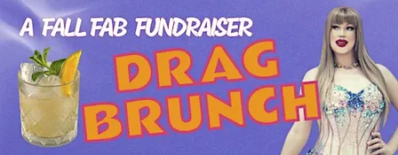 FALL FAB FUNDRAISER - Drag Brunch for a Cause!