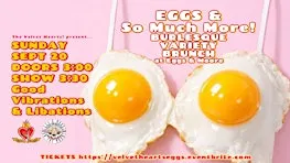 Eggs & So Much More! Burlesque Variety Brunch