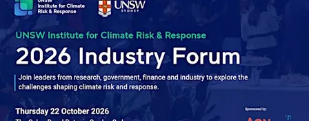 UNSW Institute for Climate Risk & Response 2026 Industry Forum