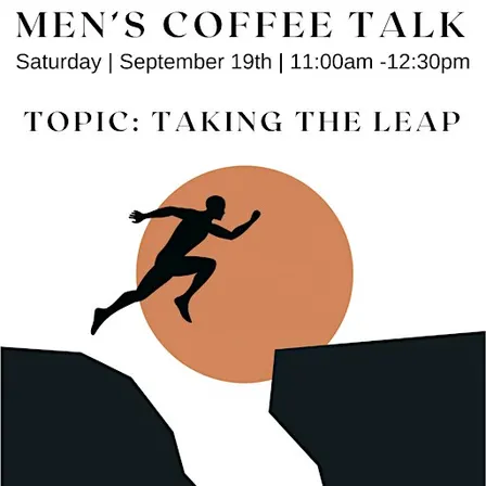 Men's Coffee Talk | Taking the Leap