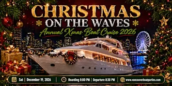 Christmas on the Waves | Annual Xmas Boat Cruise Vancouver 2026