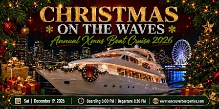Christmas on the Waves | Annual Xmas Boat Cruise Vancouver 2026