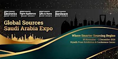 Global Sources Saudi Arabia Expo 2026