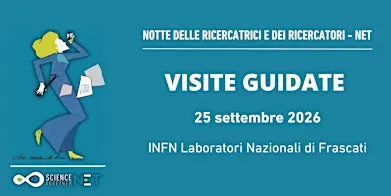 Visite guidate LNF Notte dei Ricercatori e delle Ricercatrici NET 2026