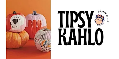 Tipsy Kahlo - Paint & Sip (30th October) PUMPKIN PAINTING