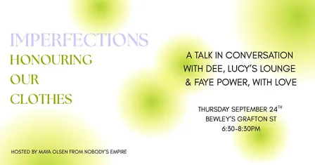 Imperfections - Honouring our Clothes