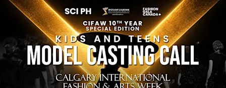 KIDS & TEENS MODEL CASTING CALL I CALGARY INTERNATIONAL FASHION & ARTS WEEK