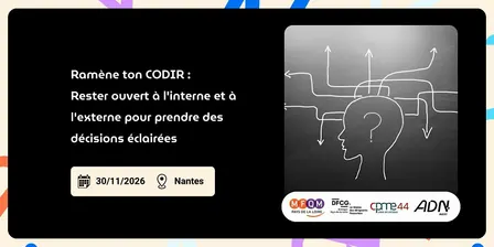 Ramène ton CODIR : Rester ouvert pour prendre des décisions éclairées