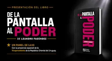 Presentación del libro “De la pantalla al poder”, de Leandro Fagúndez