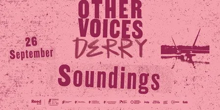 Soundings at Other Voices Derry 2026