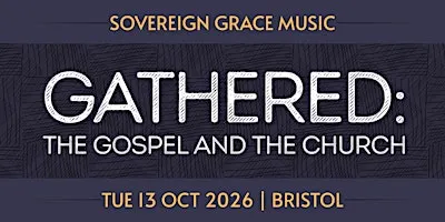 Gathered: The Gospel and the Church