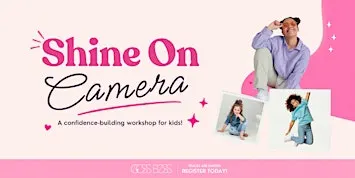 Shine On Camera: A Confidence-Building Workshop for Kids