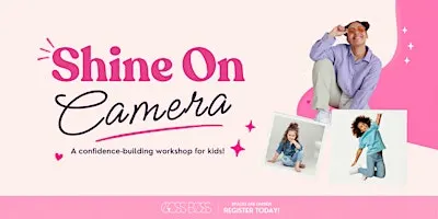 Shine On Camera: A Confidence-Building Workshop for Kids