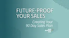 Future-Proof Your Sales: Creating Your 90 Day Sales Plan