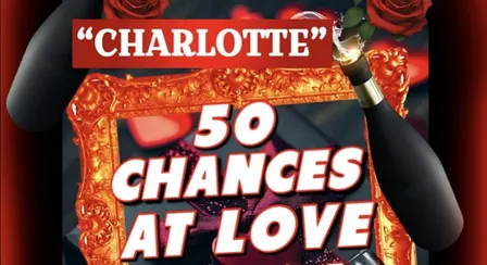 “CHARLOTTE” 50 CHANCES AT LOVE SPEED DATING PARTY