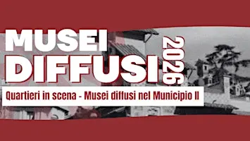 MUSEI DIFFUSI - QUARTIERE NOMENTANO