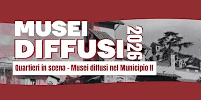 MUSEI DIFFUSI - LE VILLE DEL NOMENTANO