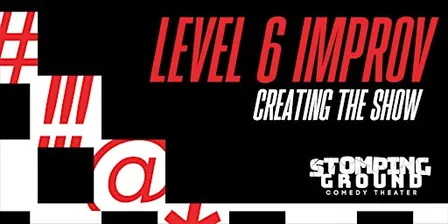Level Six Improv: Creating the Show