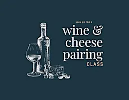 Wine & Cheese Pairing Class