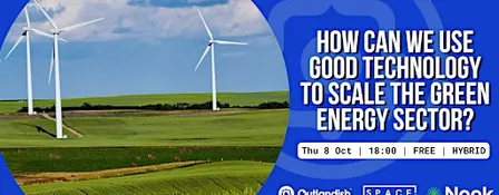 How Can We Use Good Technology to Scale the Green Energy Sector?
