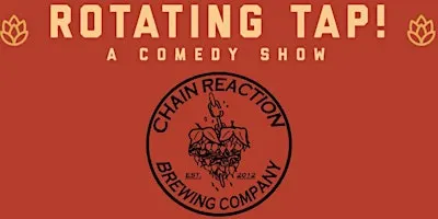 Comedy Night @ Chain Reaction Brewing - Presented by Rotating Tap Comedy