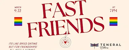 Fast Friends - Speed Dating But for Friendships! (LGBTQIA+)