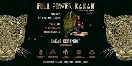 FULL POWER CACAO CEREMONY : WEST YORKSHIRE