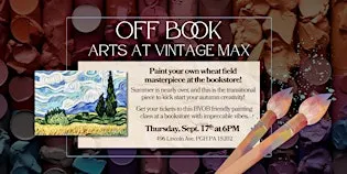 Wheat Field Painting!  Off Book: Arts at Vintage Max