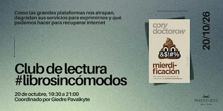 Club de lectura #librosincómodos: Mierdificación de Cory Doctorow