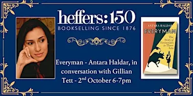Everyman - Antara Haldar, in conversation with Gillian Tett, at Heffers