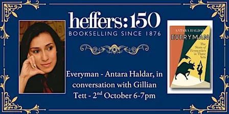 Everyman - Antara Haldar, in conversation with Gillian Tett, at Heffers