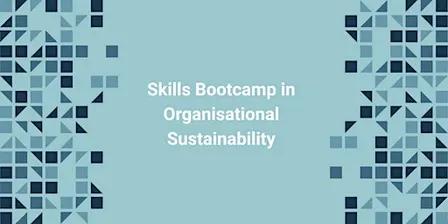 Skills Bootcamp in Sustainability - Exeter intro session