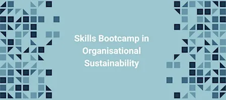 Skills Bootcamp in Sustainability - Exeter intro session