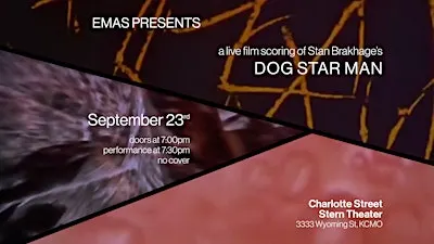 EMAS Presents: a live film scoring of Stan Brakhage's Dog Star Man