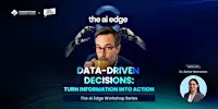 The AI Edge: Data-Driven Decisions: Turn Information into Action