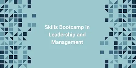 Skills Bootcamp in Leadership and Management - Cornwall Intro  Session