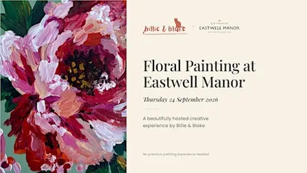 Billie & Blake x Eastwell Manor - Floral Painting Workshop